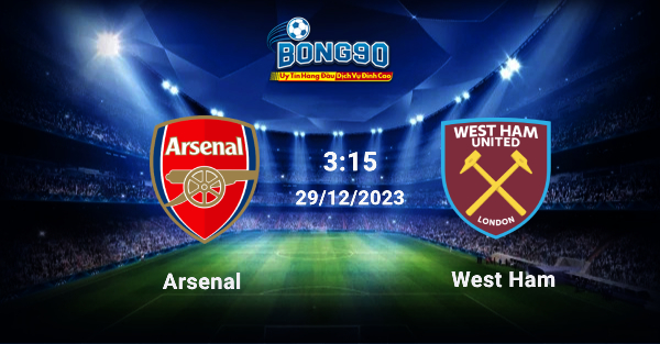 Arsenal và West Ham