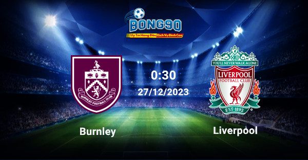 Burnley và Liverpool