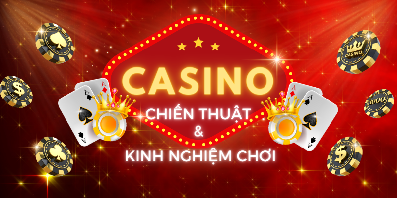 chiến thuật kinh nghiệm chơi casino trực tuyến