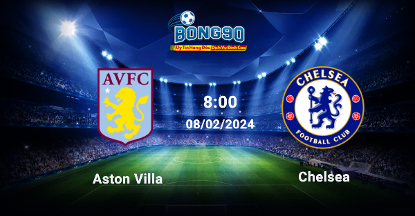 Aston Villa và Chelsea