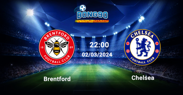 Brentford Đấu Với Chelsea