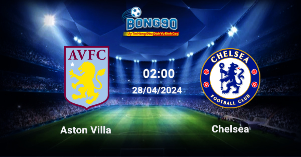 Aston Villa Đấu Với Chelsea
