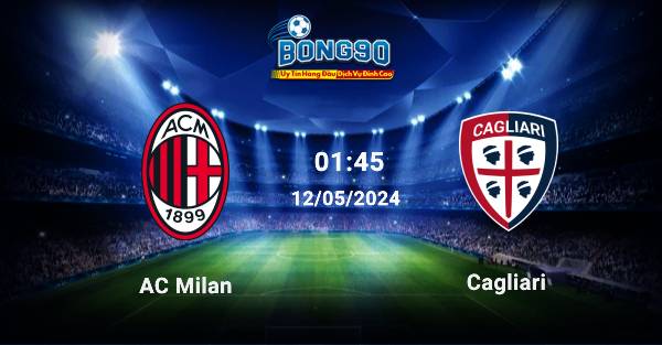 AC Milan đấu với Cagliari