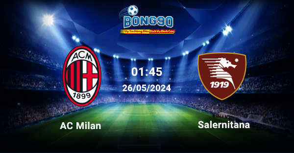 AC Milan đấu với Salernitana