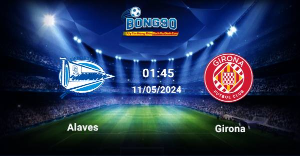 Alaves đấu với Girona