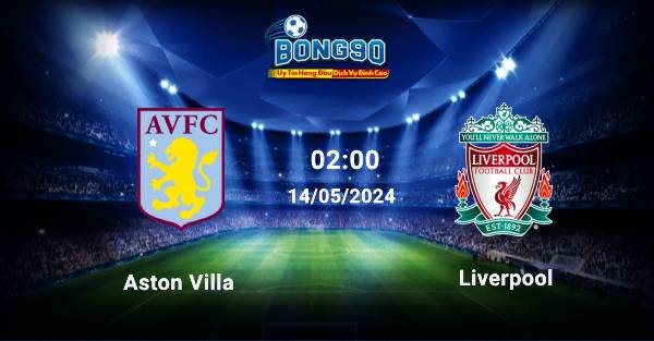 Aston Villa đấu với Liverpool