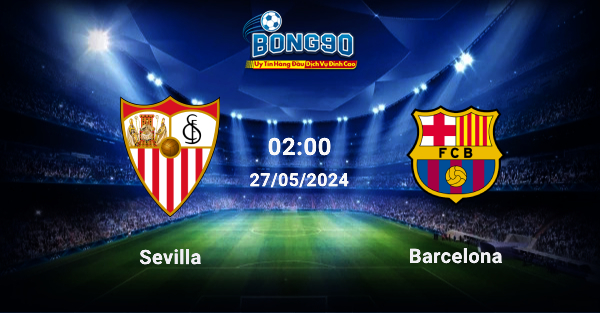 Sevilla đấu với Barcelona