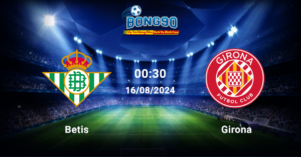 Betis đấu với Girona