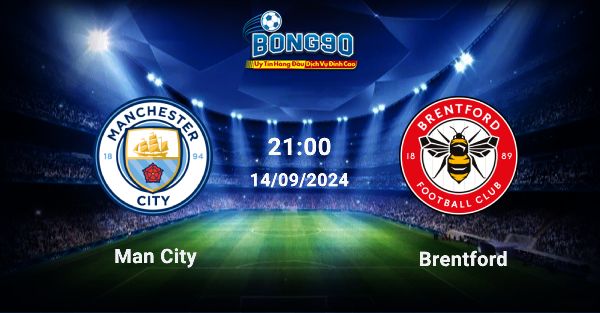 Man City đấu với Brentford