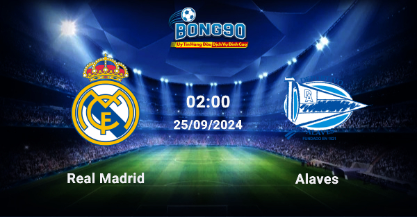 Real Madrid đấu với Alaves