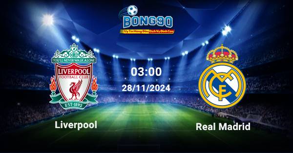 Liverpool đấu với Real Madrid