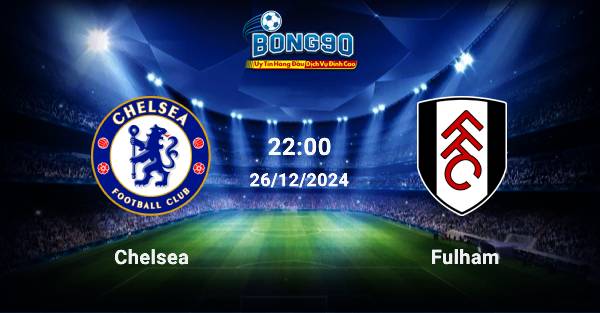 Chelsea đấu với Fulham