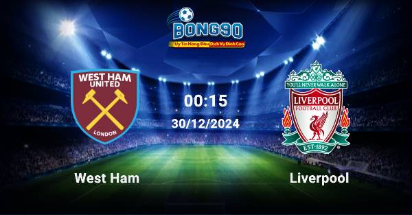 West Ham đấu với Liverpool