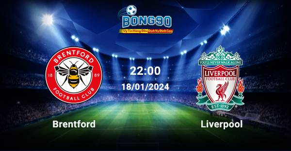 Brentford đấu với Liverpool