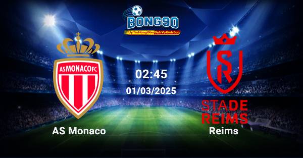 AS Monaco đấu với Reims