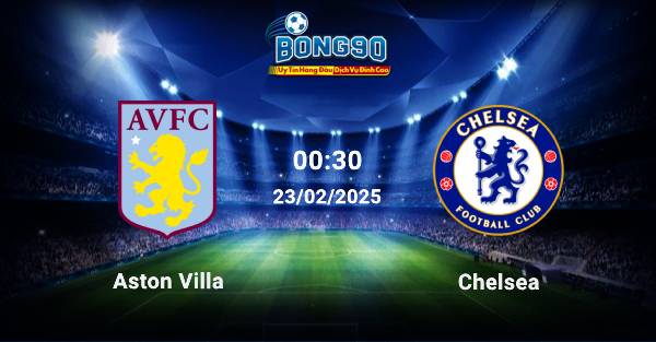 Aston Villa đấu với Chelsea