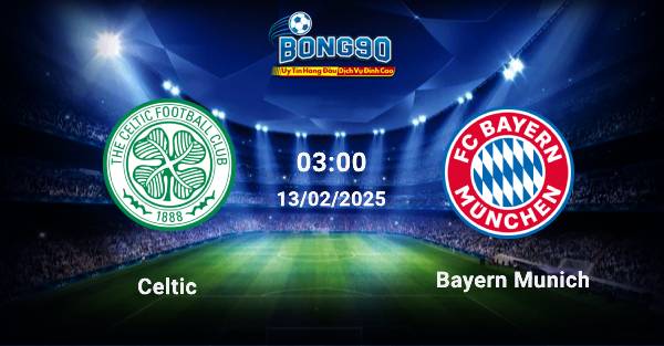 Celtic đấu với Bayern Munich