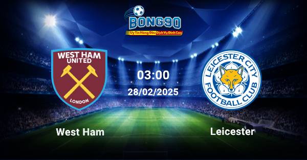 West Ham đấu với Leicester