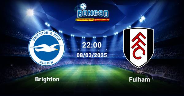 Brighton đấu với Fulham