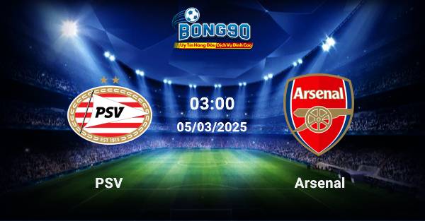 PSV đấu với Arsenal