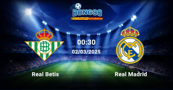 Real Betis đấu với Real Madrid