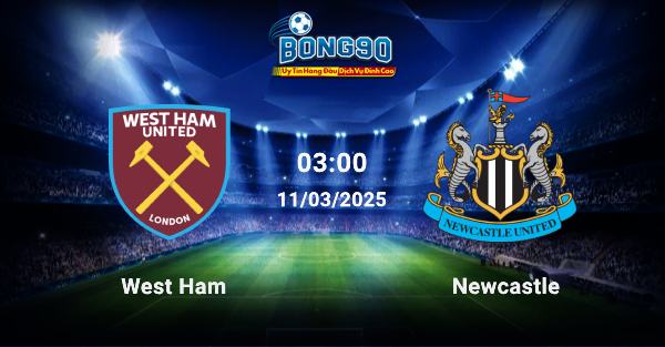 West Ham đấu với Newcastle