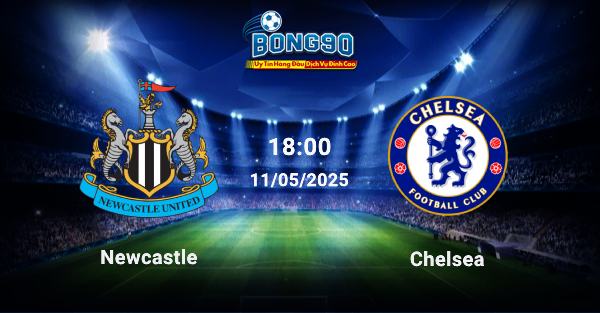 Newcastle đấu với Chelsea