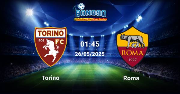 nhận định Torino đấu với Romav