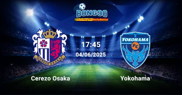 nhận định Cerezo Osaka đấu với Yokohama