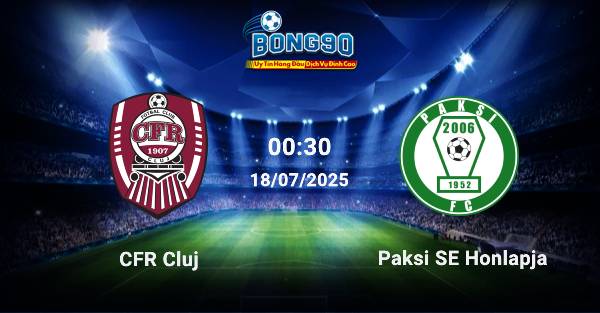 nhận định CFR Cluj đấu với Paksi SE Honlapja