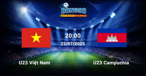 nhận định U23 Việt Nam đấu với U23 Campuchia